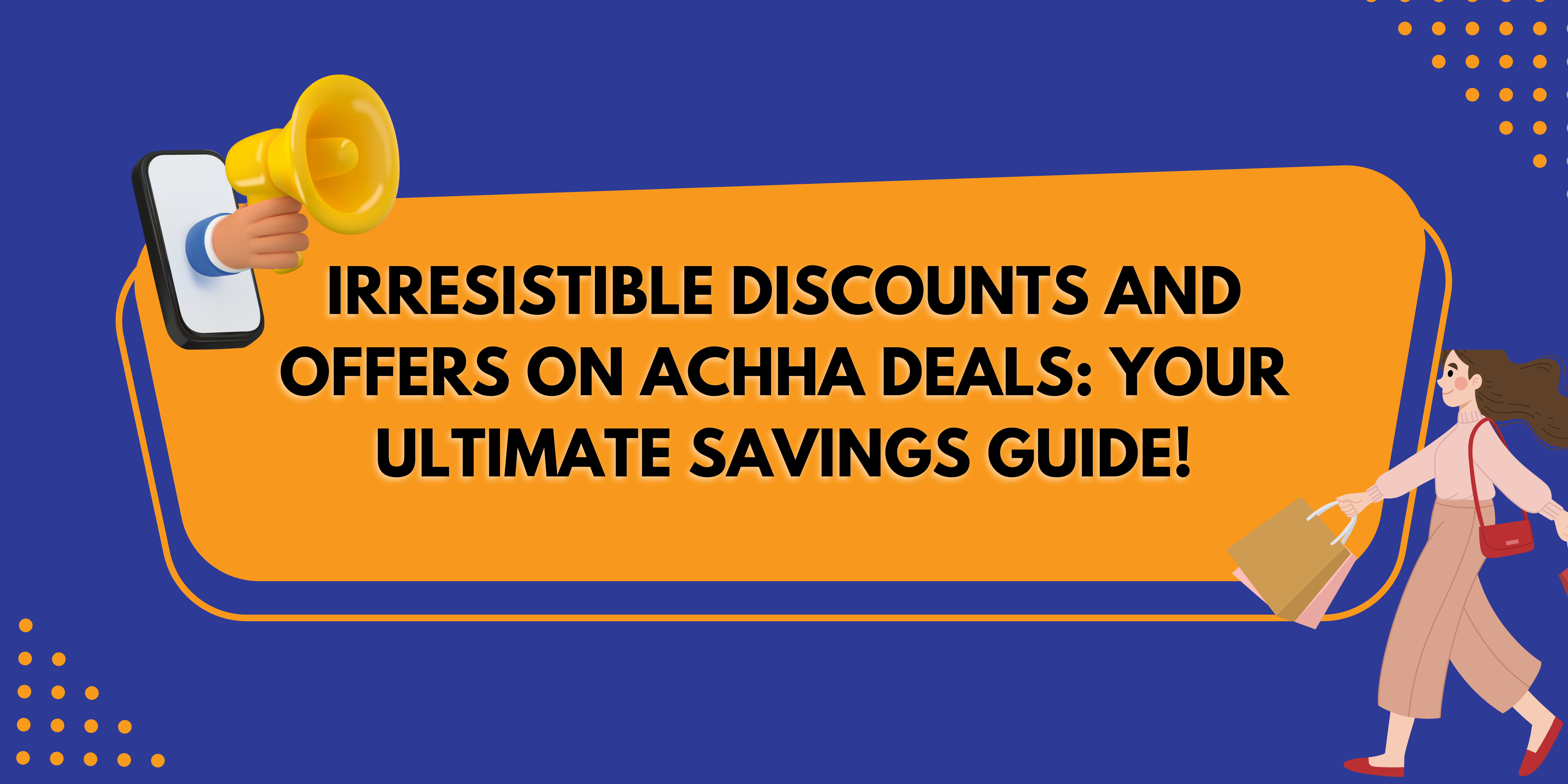 Discounts and Offers on Achha Deals Your Ultimate Savings Guide!