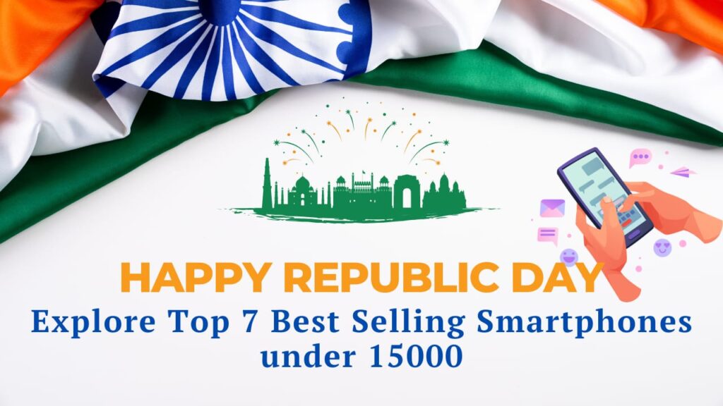 Best-Selling Smartphones Under ₹15,000 – Republic Day 2025