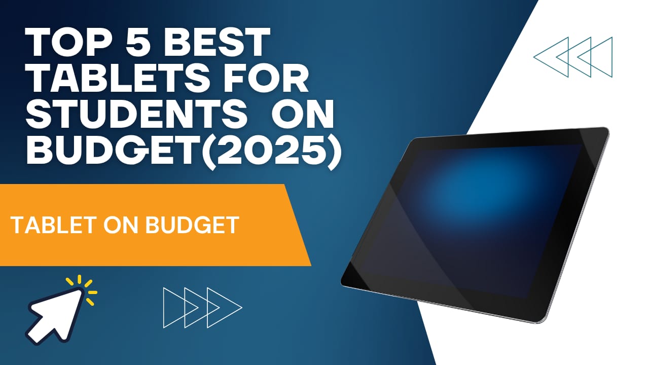 5 Best Tablets for Students on a Budget