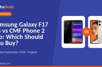 Samsung Galaxy F17 5G vs CMF Phone 2 Pro: Which Should You Buy?