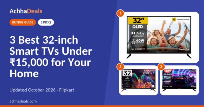 3 Best 32-inch Smart TVs Under ₹15,000 for Your Home (October 2026)