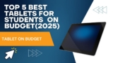 Top 5 Best Tablets for Students on a Budget in India (2025 Edition)
